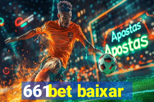 661bet baixar